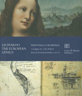 Leonardo. The European genius. Painting & drawings. Catalogo della mostra (Brussels, 2007-2008). Ediz. inglese e francese - Carlo Pedretti - Libro CB Edizioni 2007 | Libraccio.it