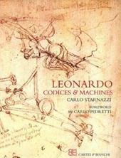 Leonardo codices & machines. Ediz. illustrata