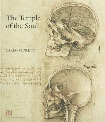 The temple of the soul. The anatomy of Leonardo da Vinci between Mondinus and Berengarius - Carlo Pedretti - Libro CB Edizioni 2008 | Libraccio.it
