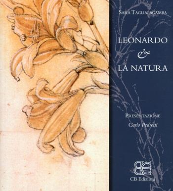 Leonardo & la natura. Ediz. illustrata - Sara Taglialagamba - Libro CB Edizioni 2010 | Libraccio.it
