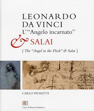 Leonardo da Vinci. L'«angelo incarnato» e Salai-Leonardo da Vinci. The «angel in the flesh» and Salai. Ediz. bilingue - Carlo Pedretti - Libro CB Edizioni 2009 | Libraccio.it