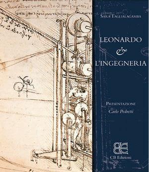 Leonardo & l'ingegneria - Sara Taglialagamba - Libro CB Edizioni 2010 | Libraccio.it