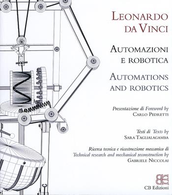 Leonardo da Vinci. Automazioni e robotica. Ediz. italiana e inglese - Carlo Pedretti - Libro CB Edizioni 2010 | Libraccio.it