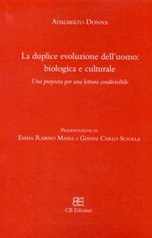 La duplice evoluzione dell'uomo: biologica e culturale. Una proposta per una lettura condivisibile