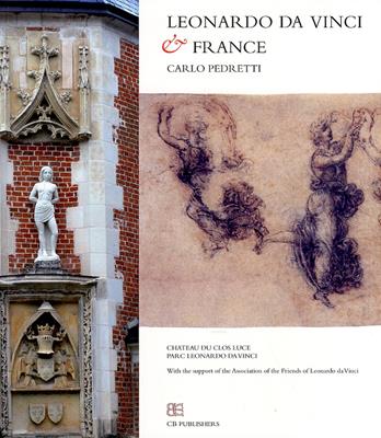 Leonardo da Vinci and the France - Carlo Pedretti - Libro CB Edizioni 2011 | Libraccio.it