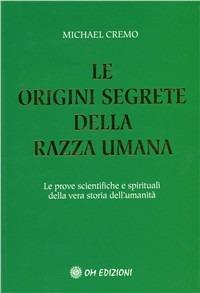 Le origini segrete della razza umana - Michael A. Cremo - Libro OM 2008 | Libraccio.it