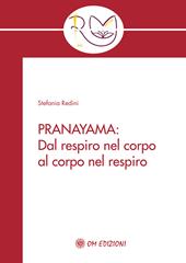 Pranayama. Dal respiro nel corpo al corpo nel respiro