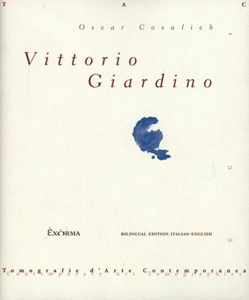 Vittorio Giardino. Ediz. illustrata - Oscar Cosulich - Libro Exòrma 2013, Tomografie d'arte contemporanea | Libraccio.it
