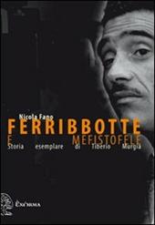 Ferribbotte e mefistofele. Storia esemplare di Tiberio Murgia