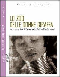 Lo zoo delle donne giraffa. Un viaggio tra i Kayan nella Tailandia del nord. Ediz. illustrata. Con DVD - Martino Nicoletti - Libro Exòrma 2012, Scritti traversi | Libraccio.it
