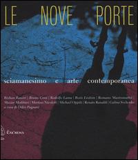 Le nove porte. Sciamanesimo e arte contemporanea  - Libro Exòrma 2014 | Libraccio.it