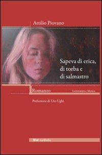 Sapeva di erica, di torba e di salmastro - Attilio Piovano - Libro Rueballu 2009, Letturatura e musica | Libraccio.it