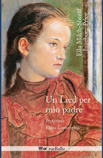 Un lied per mio padre - Ella Milch-Sheriff, Ingeborg Prior - Libro Rueballu 2012 | Libraccio.it