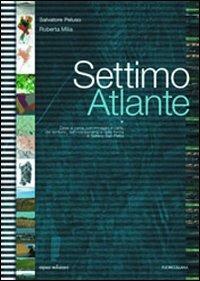 Settimo atlante - Salvatore Peluso, Roberta Milia - Libro Aipsa 2010 | Libraccio.it