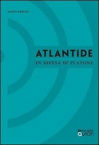 Atlantide. In difesa di Platone - Mario Bartoli - Libro In Magazine 2012, Autori | Libraccio.it