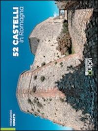 52 castelli in Romagna - Ferdinando Cimatti - Libro In Magazine 2014, Autori | Libraccio.it