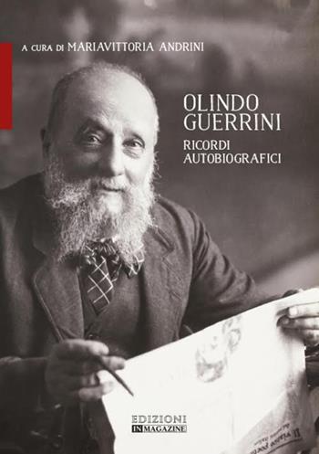 Olindo Guerrini. Ricordi autobiografici  - Libro In Magazine 2016 | Libraccio.it