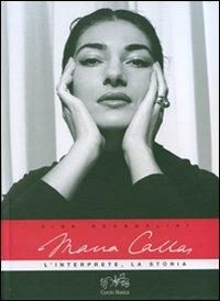 Maria Callas. L'interprete, la storia. Con 2 CD Audio - Gina Guandalini - Libro Curcio Musica 2007, Parole tra le note | Libraccio.it