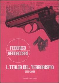 L' Italia del terrorismo (1969-2008) - Federico Gennaccari - Libro Curcio 2008, Tracce dal passato | Libraccio.it