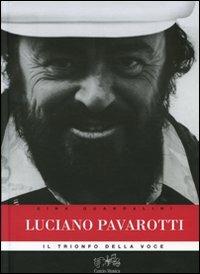 Luciano Pavarotti. Il trionfo della voce - Gina Guandalini - Libro Curcio Musica 2008, Parole tra le note | Libraccio.it