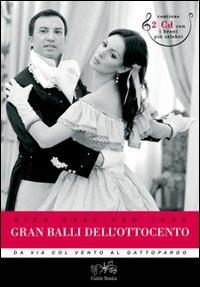 Gran balli dell'Ottocento. Da «Via col vento» al «Gattopardo». Ediz. illustrata - Nino Graziano Luca - Libro Curcio Musica 2008, Parole tra le note | Libraccio.it