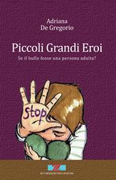 Piccoli grandi eroi (se il bullo fosse una persona adulta?)