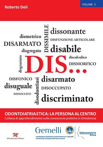 DIS. Vol. 2 - Roberto Deli - Libro Mondostudio 2019, Odontoiatria etica: la persona al centro | Libraccio.it
