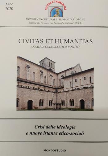 Crisi delle ideologie e nuove istanze etico-sociali. Civitas et humanitas. Annali di cultura etico-politica (2020)  - Libro Mondostudio 2020 | Libraccio.it