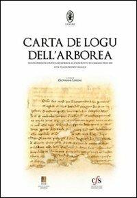 Carta de Logu dell'Arborea. Ediz. italiana e sarda  - Libro S'Alvure 2010 | Libraccio.it