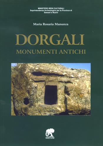 Dorgali. Monumenti antichi. Ediz. integrale - Maria Rosaria Manunza - Libro S'Alvure 2019 | Libraccio.it