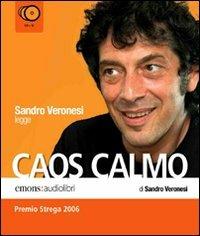 Caos calmo letto da Sandro Veronesi. Audiolibro. 12 CD Audio - Sandro Veronesi - Libro Emons Edizioni 2007, Bestsellers | Libraccio.it