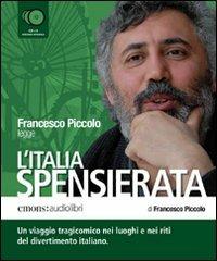 L'Italia spensierata letto da Francesco Piccolo. Audiolibro. 5 CD Audio - Francesco Piccolo - Libro Emons Edizioni 2007, Contromano | Libraccio.it