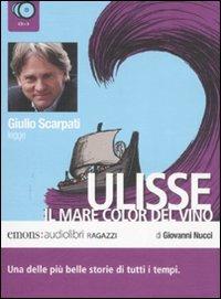 Ulisse. Il mare color del vino letto da Giulio Scarpati. Audiolibro. 3 CD Audio - Giovanni Nucci - Libro Emons Edizioni 2007 | Libraccio.it
