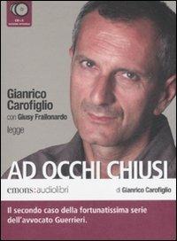 Ad occhi chiusi letto da Gianrico Carofiglio. Audiolibro. 6 CD Audio - Gianrico Carofiglio - Libro Emons Edizioni 2008 | Libraccio.it