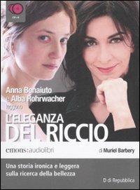 L'eleganza del riccio. Letto da Anna Bonaiuto e Alba Rohrwacher. Audiolibro. 6 CD Audio - Muriel Barbery - Libro Emons Edizioni 2008, Bestsellers | Libraccio.it