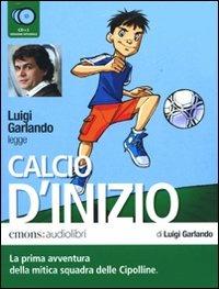 Calcio d'inizio letto da Luigi Garlando. Audiolibro. 2 CD Audio - Luigi Garlando - Libro Emons Edizioni 2009, Ragazzi | Libraccio.it