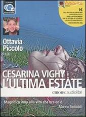 L' ultima estate letto da Ottavia Piccolo. Audiolibro. 4 CD Audio