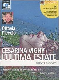 L' ultima estate letto da Ottavia Piccolo. Audiolibro. 4 CD Audio - Cesarina Vighy - Libro Emons Edizioni 2009, Bestsellers | Libraccio.it
