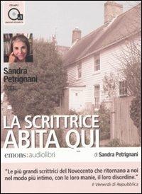 La scrittrice abita qui letto da Sandra Petrignani. Audiolibro. CD Audio formato MP3 - Sandra Petrignani - Libro Emons Edizioni 2010, Bestsellers | Libraccio.it