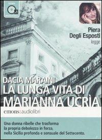 La lunga vita di Marianna Ucrìa. Audiolibro. CD Audio formato MP3 - Dacia Maraini - Libro Emons Edizioni 2010, Bestsellers | Libraccio.it