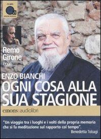 Ogni cosa alla sua stagione letto da Remo Girone. Audiolibro. CD Audio formato MP3 - Enzo Bianchi - Libro Emons Edizioni 2011, Saggi | Libraccio.it