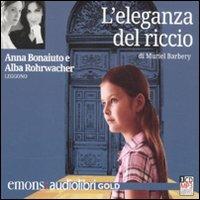 L'eleganza del riccio. Letto da Anna Bonaiuto e Alba Rohrwacher. Audiolibro. CD Audio formato MP3. Ediz. ridotta - Muriel Barbery - Libro Emons Edizioni 2011, Gold | Libraccio.it