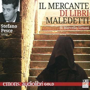 Il mercante di libri maledetti letto da Stefano Pesce. Audiolibro. CD Audio formato MP3 - Marcello Simoni - Libro Emons Edizioni 2012, Gold | Libraccio.it