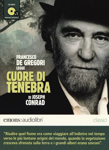 Cuore di tenebra letto da Francesco De Gregori. Audiolibro. CD Audio formato MP3. Ediz. integrale - Joseph Conrad - Libro Emons Edizioni 2013, Classici | Libraccio.it