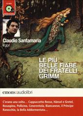 Le più belle fiabe dei fratelli Grimm lette da Claudio Santamaria. Audiolibro. CD Audio formato MP3. Ediz. integrale