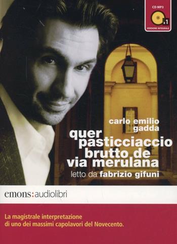 Quer pasticciaccio brutto de via Merulana. Audiolibro. CD Audio formato MP3. Ediz. integrale - Carlo Emilio Gadda - Libro Emons Edizioni 2012, Classici | Libraccio.it