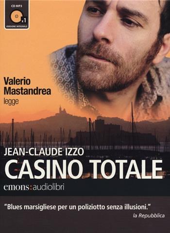 Casino totale letto da Valerio Mastandrea. Audiolibro. CD Audio formato MP3. Ediz. integrale - Jean-Claude Izzo - Libro Emons Edizioni 2013, Noir | Libraccio.it