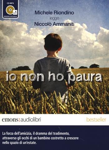 Io non ho paura letto da Michele Riondino. Audiolibro. CD Audio formato MP3. Ediz. integrale - Niccolò Ammaniti - Libro Emons Edizioni 2013, Bestsellers | Libraccio.it