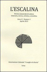 L' escalina. Rivistra semestrale di cultura letteraria, storica, artistica, scientifica (2013). Vol. 1  - Libro Bolognino 2013 | Libraccio.it
