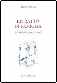 Ritratto di famiglia - Ferdinando Levi - Libro Bolognino 2013 | Libraccio.it
